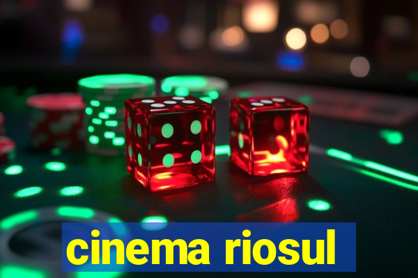 cinema riosul